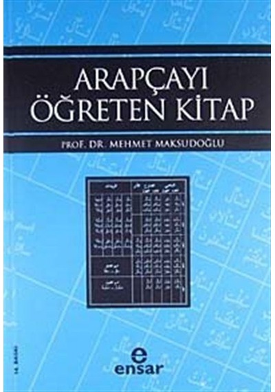 Arapçayı Öğreten Kitap / Prof. Dr. Mehmet Maksutoğlu