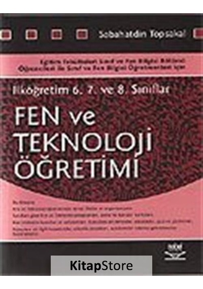 Fen ve Teknoloji Öğretimi / 6. 7. 8. Sınıflar / Sabahatdin Top...