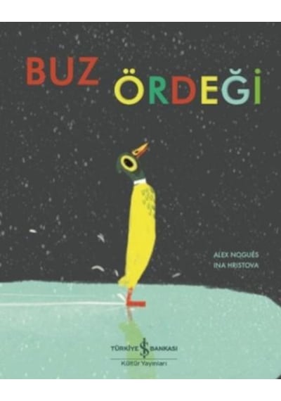 Buz Ördeği - Alex Nogues - İş Bankası Kültür Yayınları
