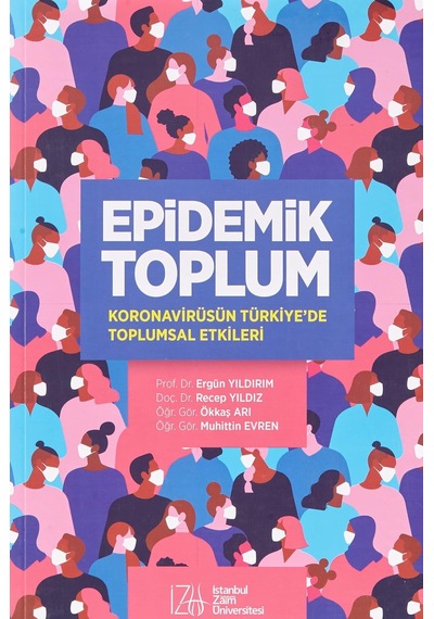 Epidemik Toplum: Koronavirüsün Türkiye De Toplumsal Etkileri
