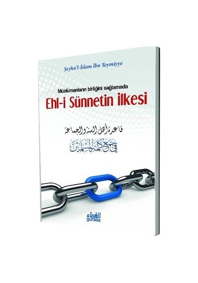 Müslümanların Birliği Sağlamada Ehl-i Sünnetin İlkesi / İbn Te...