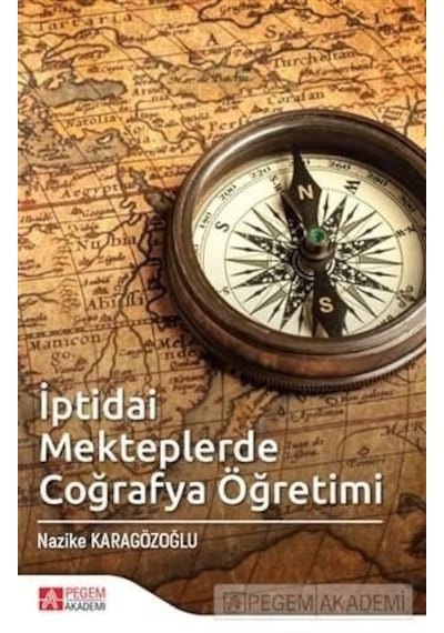 İptidai Mekteplerde Coğrafya Öğretimi- Pegem Akademi Yayıncılık