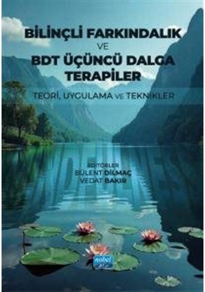 Bilinçli Farkındalık Ve Bdt Üçüncü Dalga Terapiler / Kolektif