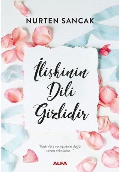 İlişkinin Dili Gizlidir - Nurten Sancak - Alfa Yayıncılık