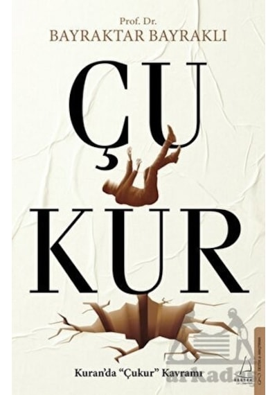 Çukur  - Kuran'da Çukur Kavramı  - Bayraktar Bayraklı  - Destek Yayınları