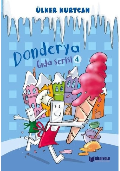 Donderya - Gıda Serisi 4 - Ülker Kurtcan - Bilgiyolu Kültür Yayınları