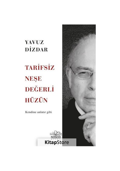 Tarifsiz Neşe Değerli Hüzün / Dr. Yavuz Dizdar