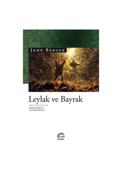 Leylak ve Bayrak - John Berger - İletişim Yayınları