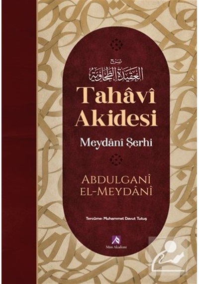 Tahavi Akidesi Meydani Şerhi / Abdulgani El-meydani
