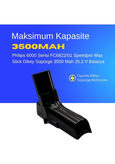 Philips 6000 Serisi Fc6822/01 Speedpro Max Stick Dikey Süpürge 3500 Mah 25.2 V Batarya  Uyumlu Uzun Ömürlü, Maksimum Performans Pil