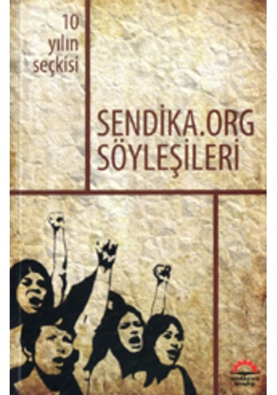 Sendika.Org Söyleşileri 10 Yılın Seçkisi 178130974
