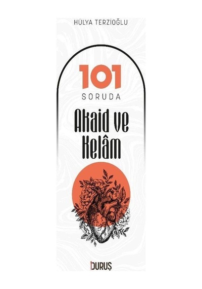 101 Soruda Akaid ve Kelam - Hülya Terzioğlu - Duruş Yayınları