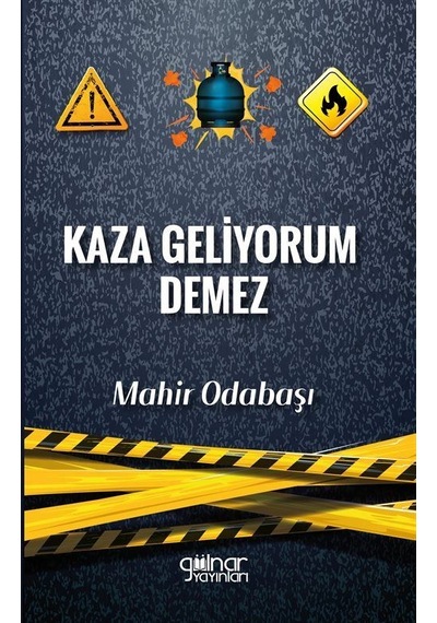 Kaza Geliyorum Demez / Mahir Odabaşı