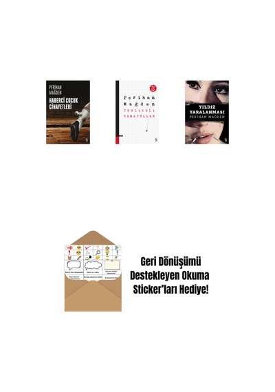 Haberci Çocuk Cinayetleri + Tehlikeli Temayüller + Yıldız Yaralanması + Okuma Sticker'ları