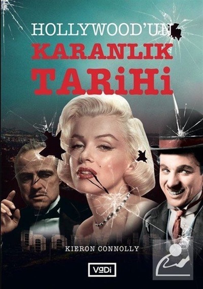 Hollywood'Un Karanlık Tarihi / Kieron Connolly