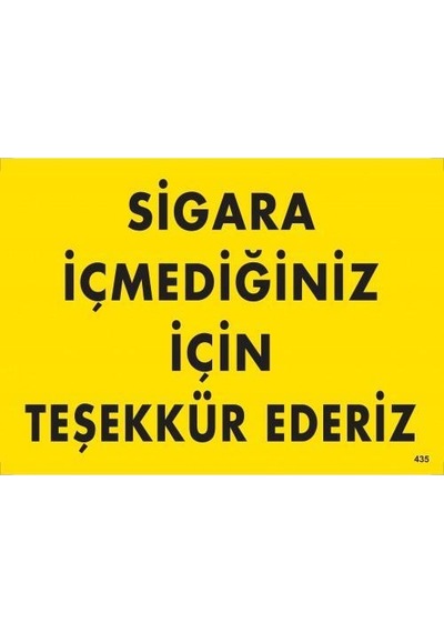 Sigara İçmediğiniz İçin Tkür Ederiz Uyarı Levhası 25x35 Kod:435