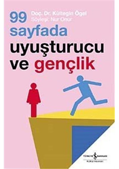 99 Sayfada Uyuşturucu ve Gençlik / Prof. Dr. Kültegin Ögel