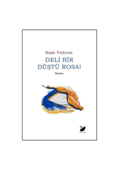 Deli Bir Düştü Rosa / Nazlı Yıldırım