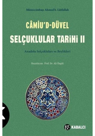 Camiud - Düvel Selçuklular Tarihi 2. Cilt - Müneccimbaşı Ahmed B. Lütfullah - Kabalcı Yayınevi