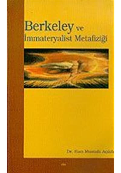 Berkeley ve İmmateryalist Metafiziği - Hacı Mustafa Açıköz - Elis Yayınları