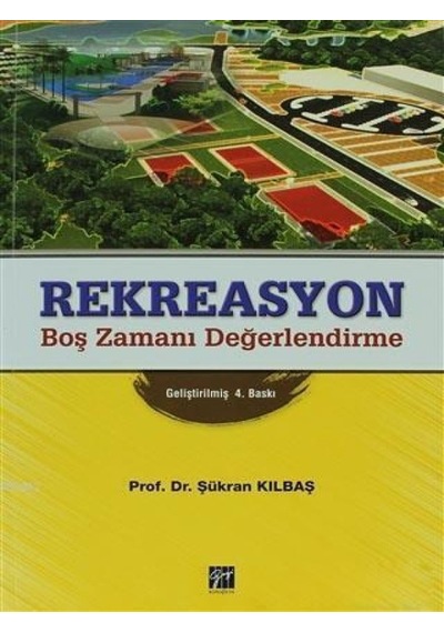 Gazi Kitabevi - Rekreasyon Boş Zamanı Değerlendirme -  Prof. Dr. Şükran Kılbaş