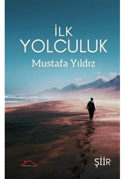 İlk Yolculuk / Mustafa Yıldız