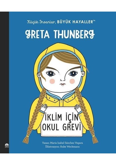 Greta Thunberg / Küçük İnsanlar Büyük Hayaller / Maria Isabel