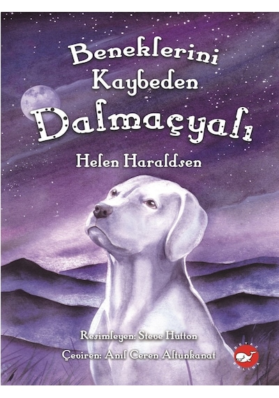 Beneklerini Kaybeden Dalmaçyalı - Helen Haraldsen - Beyaz Balina Yayınları