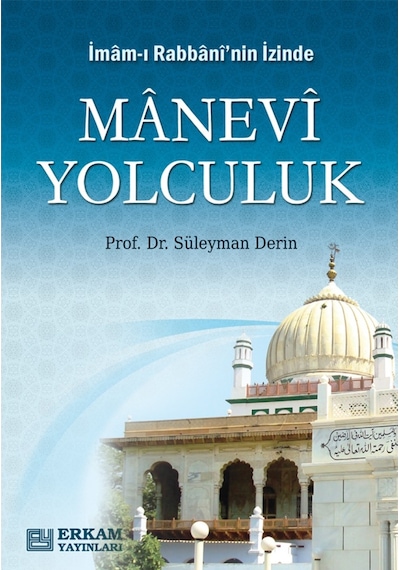 İmam-ı Rabbani'nin İzinde Manevi Yolculuk - Prof. Dr. Süleyman De 9786053022275