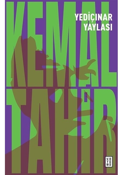 Yediçınar Yaylası - Kemal Tahir - Ketebe