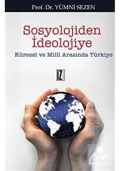 Sosyolojiden İdeolojiye - Yümni Sezen - İz Yayıncılık