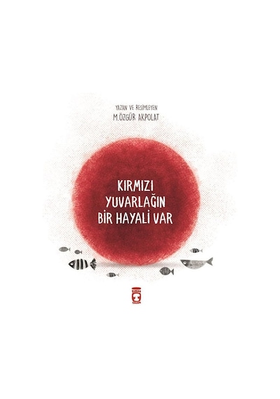 Kırmızı Yuvarlağın Bir Hayali Var