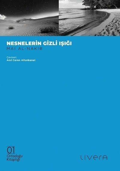 Nesnelerin Gizli Işığı - Ortadoğu Kitaplığı 1 - Mai Al - Nakib - Livera Yayınevi
