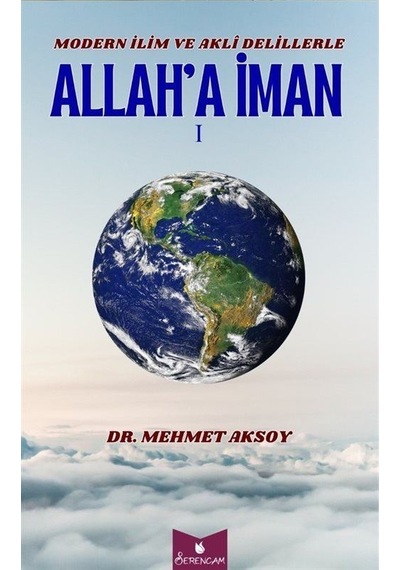 Modern İlim Ve Akli Delillerle Allah'a İman 1 / Dr. Mehmet Aksoy