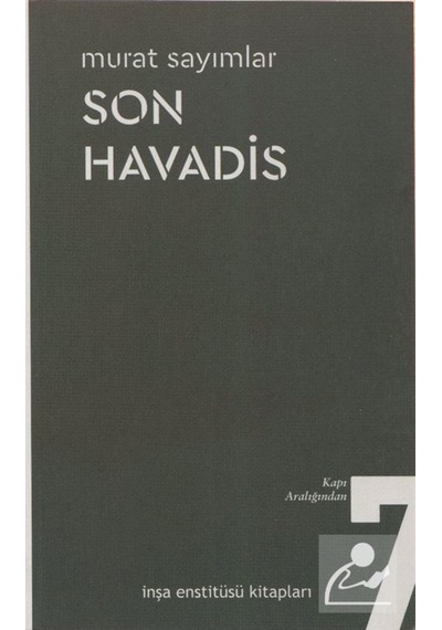 Son Havadis - Kapı Aralığından 7 - Murat Sayımlar - İnşa Enstitüsü Kitapları
