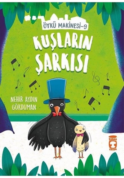 Kuşların Şarkısı-Öykü Makinesi 9 - Nehir Aydın Gökduman - Timaş Çocuk