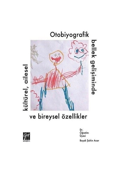 Otobiyografik Bellek Gelişiminde Kültürel, Ailesel ve Bireysel...