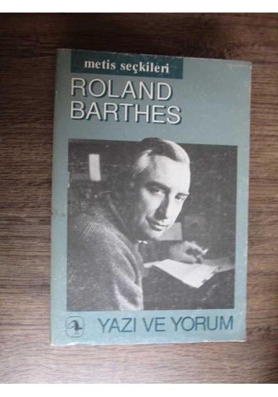Yazı ve Yorum (roland Barthes'dan Seçme Yazılar)