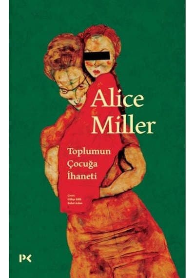 Toplumun Çocuğa İhaneti - Alice Miller - Profil Kitap
