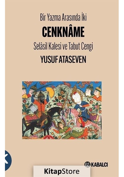 Bir Yazma Arasında İki Cenkname  - Selasil Kalesi ve Tabut Cengi  - Yusuf Ataseven  - Kabalcı Yayınevi