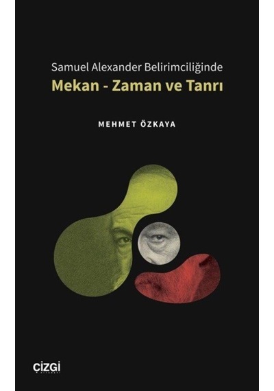 Samuel Alexander Belirimciliğinde Mekan - Zaman Ve Tanrı / Meh... 9786051966748