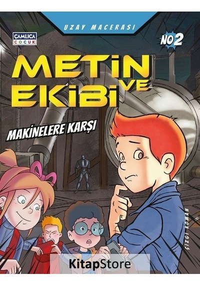 Metin ve Ekibi Makinelere Karşı - Uzay Macerası No 2 - Mustafa Dedeler - Çamlıca Çocuk Yayınları
