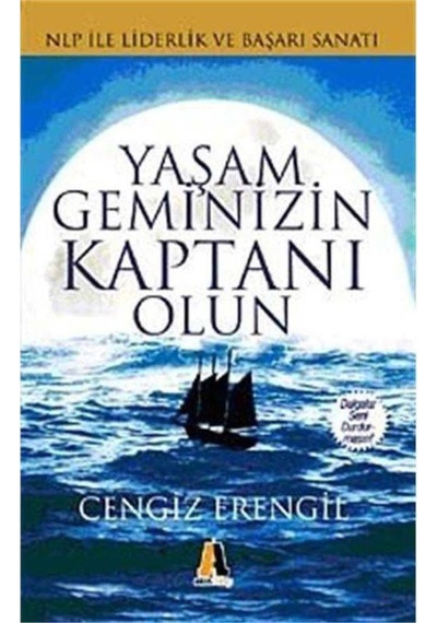 Yaşam Geminizin Kaptanı Olun Nlp İle Liderlik Ve Başarı Sanatı