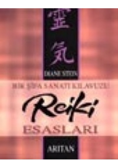 Bir Şifa Sanatı Kılavuzu Reiki Esasları Diane Stein Arıtan Yay