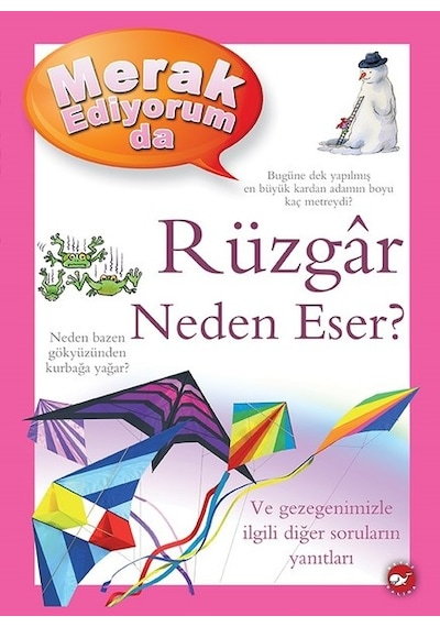 Merak Ediyorum da Rüzgar Neden Eser? - Anita Ganeri - Beyaz Balina Yayınları