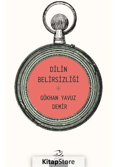 Dilin Belirsizliği  - Gökhan Yavuz Demir  - Pinhan Yayıncılık