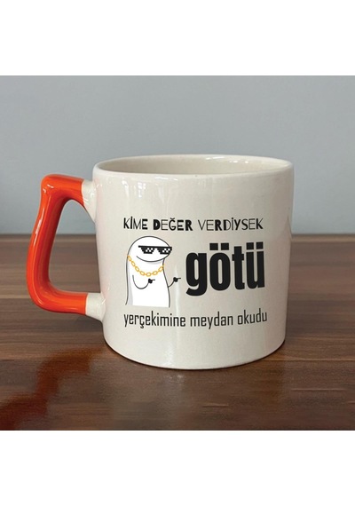 Kime Değer Verdiysek Götü Yerçekimine Meydan Okudu Baskılı Turuncu Kulplu D Kupa