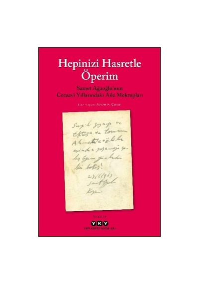 Hepinizi Hasretle Öperim - Samet Ağaoğlu - Yapı Kredi Yayınları