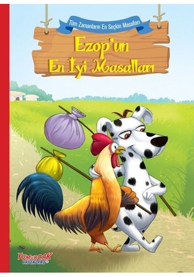 Ezop'un En İyi Masalları - Tüm Zamanların En Seçkin Masalları- Yumurcak Yayınları
