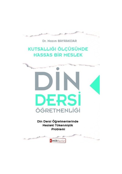 Kutsallığı Ölçüsünde Hassas Bir Meslek Din Dersi Öğretmenliği ...